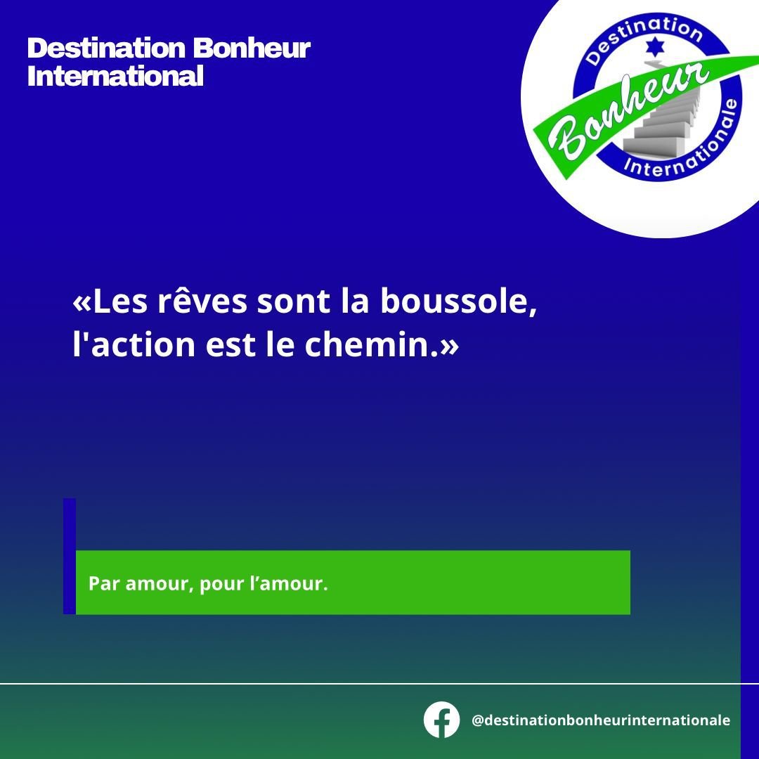 Les rêves sont la boussole, l’action est le chemin