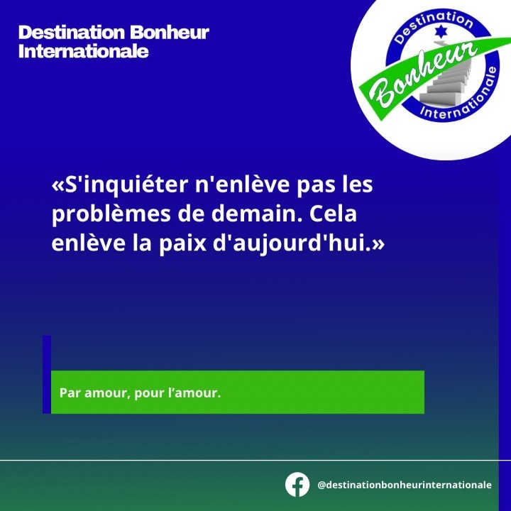 S'inquiéter n'enlève pas les problèmes de demain